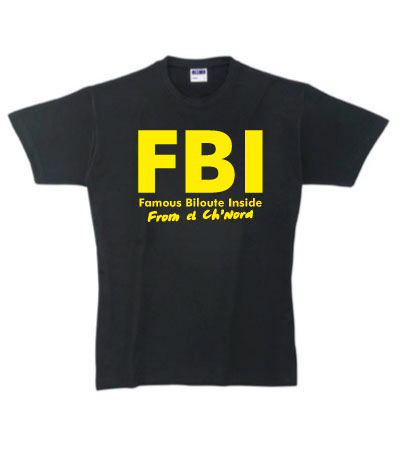 Tee-Shirt FBI (Famous Biloute Inside)